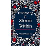Embracing the Storm Within: Poems of Vulnerability, Love and Joy