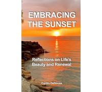 Embracing The Sunset: Reflections on Life’s Beauty and Renewal