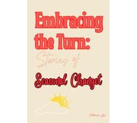 Embracing the turn: Stories of Seasonal Change