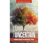 Embracing The Uncertain, 2nd Edition: A Bible Study for Unsteady Times
