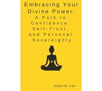 Embracing Your Divine Power: A Path to Confidence, Self-Trust, and Personal Sovereignty (The Sacred Unfolding)