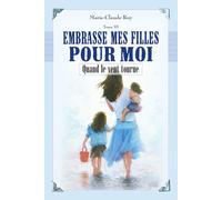 Embrasse mes filles pour moi: Quand le vent tourne