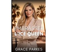 Embrasser l’Ice Queen: Une romance lesbienne brûlante entre pouvoir et désir à Los Angeles (Désirs glacés à Los Angeles)