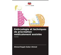 Embryologie et techniques de procréation médicalement assistée: Fertilité
