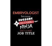 Embryologist Lined Notebook Journal: Notebook / Journal Track Lessons, Homebook To Define Goals & Record ... And To do list | 6x9 Inch, 108 pages | Lined