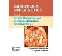 Embryology and Genetics, Volume 2: Genetic Mechanisms and Developmental Systems in Embryogenesis