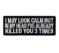 EmbTao I May Look Clam but in My Head I've Already Killed You 3 veces parche bordado Morale cierre de gancho y bucle emblema