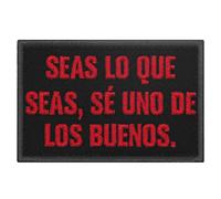 EmbTao Lo que seas, Be One of The Good Guys Seas Lo Que Seas, Se Uno De Los Buenos Parche Morale Biker Tactical Badge Bordado Apliques Gancho y Bucle Emblema