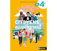 EMC 4e Citoyens aujourd'hui !: Cahier
