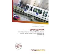 EMD DDA40X: Diesel locomotive, General Motors, Electro-Motive Diesel, Union Pacific Railroad, GE AC6000CW