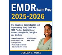 EMDR Exam Prep 2025-2026: Eye Movement Desensitization and Reprocessing Study Guide with 1060 Practice Questions and Proven Strategies for Therapists and Students