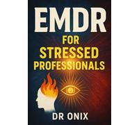 EMDR FOR STRESSED PROFESSIONALS: How to apply a rapid bilateral stimulation technique to release accumulated stress after a day of intense work, WITHOUT the need for prolonged sessions! (EMDR Us)