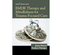 EMDR Therapy and Mindfulness for Trauma-Focused Care