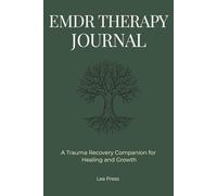 EMDR Therapy Journal: A Trauma Recovery Companion for Healing and Growth