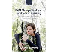 EMDR Therapy Treatment for Grief and Mourning: Transforming the Connection to the Deceased Loved One