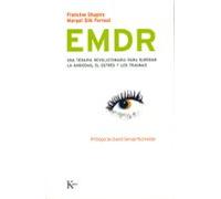EMDR: Una terapia revolucionaria para superar la ansiedad, el estrés y los traumas (Psicología)