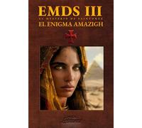 EMDS 3 - El Enigma Amazigh: Del Éxodo a los Templarios: una conexión que cambiará la historia (El Misterio De Saintonge)