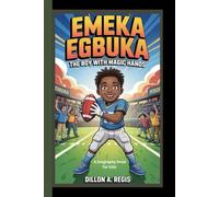 EMEKA EGBUKA: The boy with magic hands (A biography book for kids)