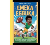 EMEKA EGBUKA: The Football Dreamer Who Soared From college to the Pros-An Inspirational Story for Young Readers