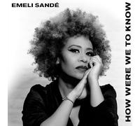Emeli Sande - How Were We To Know