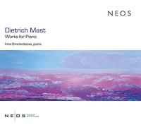 Emeliantseva, Irina - Dietrich Mast: Works for Piano