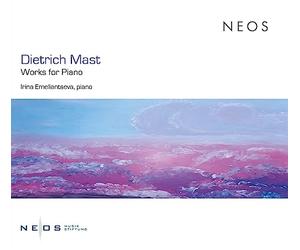 Emeliantseva, Irina - Dietrich Mast: Works for Piano