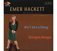 Emer Hackett - Ain't Got A Thing b-w Shotgun Boogie 7inch, 45rpm, PS, SC