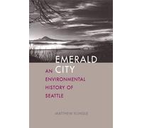 Emerald City: An Environmental History of Seattle (The Lamar Series in Western History)
