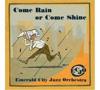 Emerald City Jazz Orchestra Come Rain or Come Shine (CD) (Importación USA)