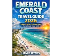 Emerald Coast Travel Guide 2026: Explore Florida's Emerald Coast: Your Ultimate Travel Guide