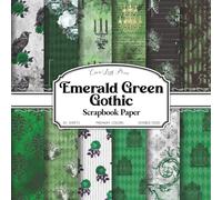 Emerald Green Gothic Scrapbook Paper: Dark Botanical Damask & Rose Patterns, 20 Double-Sided Sheets 8.5 x 8.5 for Dark Academia Journals & Crafts