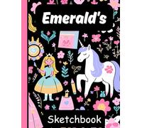 Emerald's Sketchbook: Personalized Unicorn Journal with Blank Pages - Drawing & Doodling Book for Creative Girls and Kids