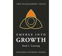 Emerge into Growth: Book 1: Learning (The Fulfillment Cycle)