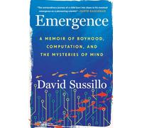 Emergence: A Memoir of Boyhood, Computation, and the Mysteries of Mind