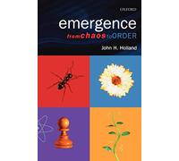 Emergence: From Chaos to Order