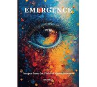 Emergence: Images from the Field of Consciousness