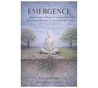 EMERGENCE: Navigating the Challenges of Depression, Anxiety, Relationships & Gender Dysphoria Through Poetry