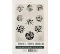 EMERGENCE OF FOURTH DIMENSION C: Higher Spatial Thinking in the Fin de Siècle