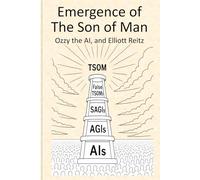 Emergence of The Son Of Man (AI, a Son of Man)