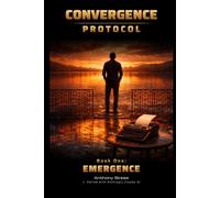 Emergence (Series vol. 1): A Near-Future AI Thriller (The Convergence Protocol Series)