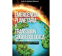 Emergencia planetaria y transición socioecológica: Gobernar un futuro sostenible y resiliente en alianza con la naturaleza (VARIOS)