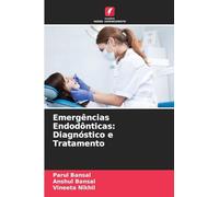Emergências Endodônticas: Diagnóstico e Tratamento
