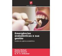 Emergências endodônticas e sua gestão: Gestão da urgência endodôntica