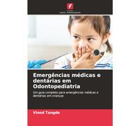 Emergências médicas e dentárias em Odontopediatria: Um guia completo para emergências médicas e dentárias em crianças