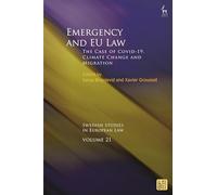 Emergency and EU Law: The Case of Covid-19, Climate Change and Migration (Swedish Studies in European Law)