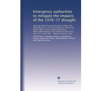 Emergency authorities to mitigate the impacts of the 1976-77 drought: Hearings before the Subcommittee on Water and Power Resources, of the Committee ... 5117, and S. 925 ... March 21 and 23, 1977