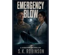 Emergency Blow: A Submarine Spy Thriller of the South China Sea