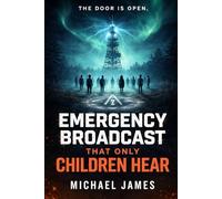 Emergency Broadcast That Only Children Hear: The Door Is Open