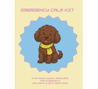 Emergency Calm Kit: A Calming Visual Resource for Neurodivergent Overwhelm & Burnout