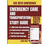 Emergency Care and Transportation Study Guide: Complete EMT Exam Prep with 1,000 Practice Questions for the NREMT Cognitive Test